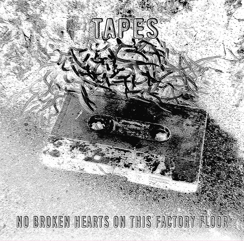 TAPES [ No Broken Hearts On This Factory Floor ] (CSM-011CD/LP EM1135CD/LP)