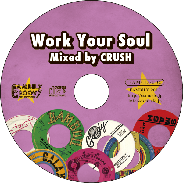 FAMBILY GROOVY SELECTION Disk1 Work Your Soul - Mixed by CRUSH 
